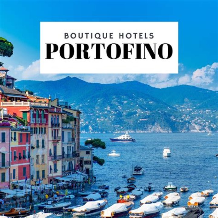 Find The Best Hotels In Portofino, Italy