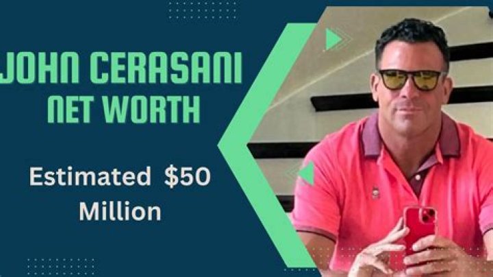 John Cerasani's Staggering Net Worth: A Fortune Uncovered